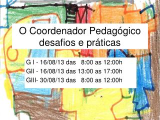 O Coordenador Pedagógico desafios e práticas