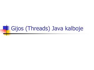 Gijos (Threads) Java kalboje