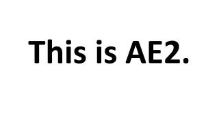 This is AE2.