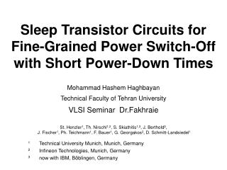 Sleep Transistor Circuits for Fine-Grained Power Switch-Off with Short Power-Down Times