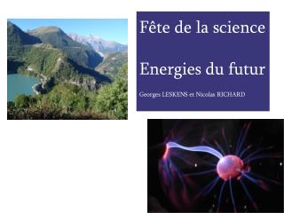 Fête de la science Energies du futur Georges LESKENS et Nicolas RICHARD