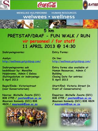 5 km PRETSTAP/DRAF - FUN WALK / RUN vir personeel / for staff 11 APRIL 2013 @ 14:30
