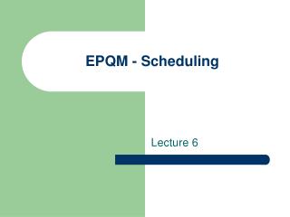EPQM - Scheduling