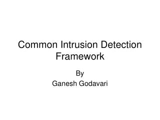 Common Intrusion Detection Framework