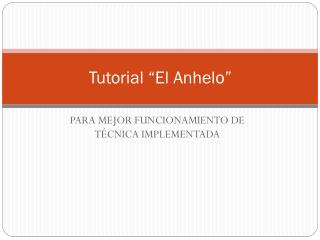 Tutorial “El Anhelo”