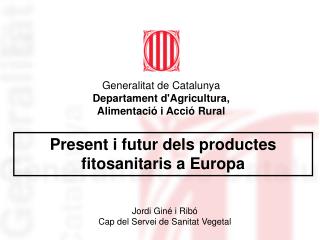 Generalitat de Catalunya Departament d'Agricultura, Alimentació i Acció Rural