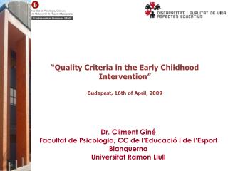 “ Quality Criteria in the Early Childhood Intervention” Budapest, 16th of April, 2009