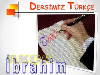 D ERSİMİZ T ÜRKÇE