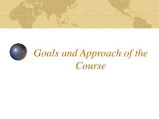 Goals and Approach of the Course