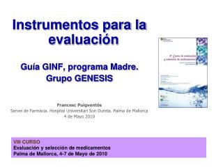 VIII CURSO Evaluación y selección de medicamentos Palma de Mallorca, 4-7 de Mayo de 2010