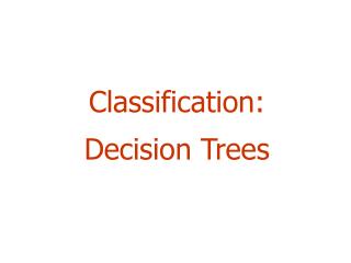 Classification: Decision Trees