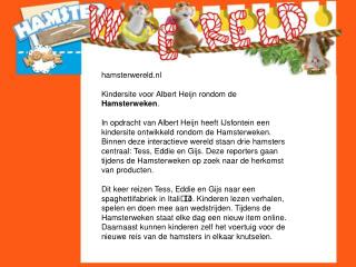 hamsterwereld.nl Kindersite voor Albert Heijn rondom de Hamsterweken .