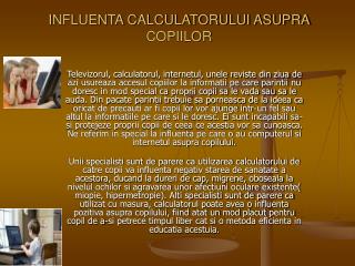 INFLUENTA CALCULATORULUI ASUPRA COPIILOR