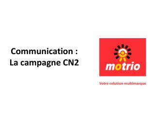 Communication : La campagne CN2