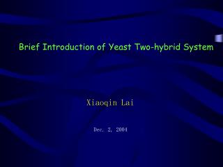 Brief Introduction of Yeast Two-hybrid System