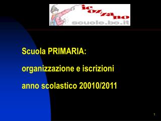 Scuola PRIMARIA: organizzazione e iscrizioni anno scolastico 20010/2011