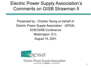 Presented by: Charles Yeung on behalf of Electric Power Supply Association (EPSA)