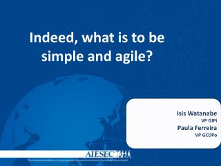 Indeed, what is to be simple and agile?