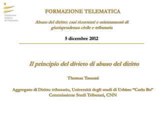 Il principio del divieto di abuso del diritto Thomas Tassani