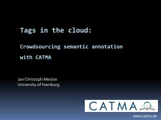 Tags in the cloud : Crowdsourcing semantic annotation with CATMA