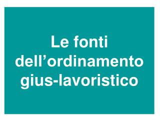 Le fonti dell’ordinamento gius-lavoristico