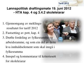 Lønnspolitisk drøftingsmøte 19. juni 2012 - HTA kap. 4 og 3.4.2 skoleleiarar