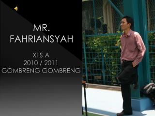 MR. FAHRIANSYAH