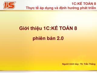 1C:KẾ TOÁN 8 Thực tế áp dụng và định hướng phát triển