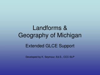 Landforms &amp; Geography of Michigan