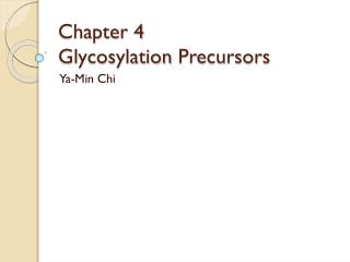 Chapter 4 Glycosylation Precursors