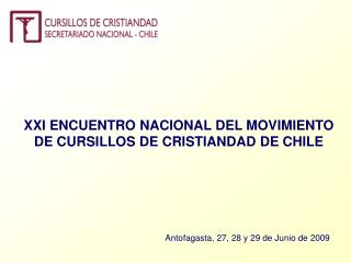 XXI ENCUENTRO NACIONAL DEL MOVIMIENTO DE CURSILLOS DE CRISTIANDAD DE CHILE