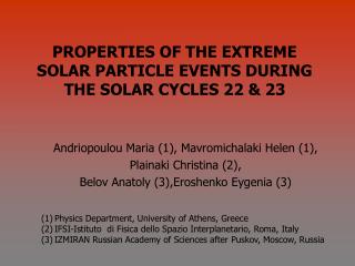 PROPERTIES OF THE EXTREME SOLAR PARTICLE EVENTS DURING THE SOLAR CYCLES 22 &amp; 23
