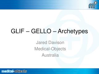 GLIF – GELLO – Archetypes