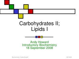 Carbohydrates II; Lipids I
