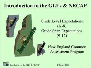 Introduction to the GLEs &amp; NECAP