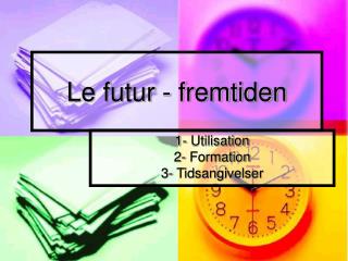 Le futur - fremtiden