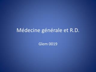 Médecine générale et R.D.