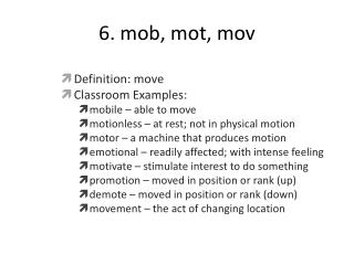 6. mob, mot, mov