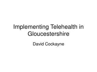 Implementing Telehealth in Gloucestershire