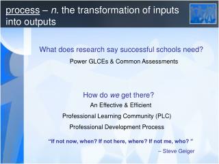 process – n. the transformation of inputs into outputs