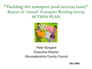 Peter Bungard Executive Director Gloucestershire County Council Dec 2004