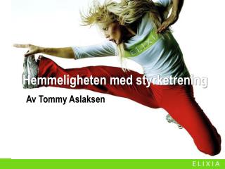 Hemmeligheten med styrketrening