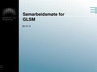 Samarbeidsmøte for GLSM