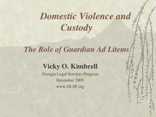 Domestic Violence and Custody The Role of Guardian Ad Litems