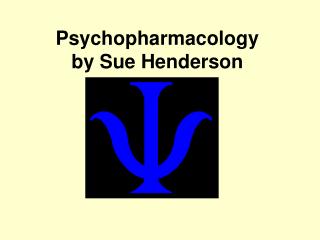 Psychopharmacology by Sue Henderson