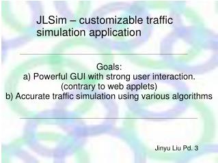 Goals: a) Powerful GUI with strong user interaction. (contrary to web applets) ‏