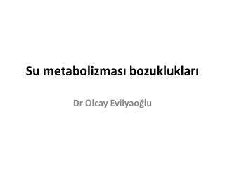 Su metabol izması bozuklukları