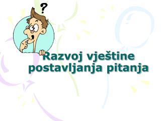 Razvoj vještine postavljanja pitanja