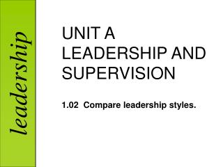 UNIT A LEADERSHIP AND SUPERVISION