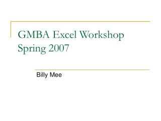 GMBA Excel Workshop Spring 2007